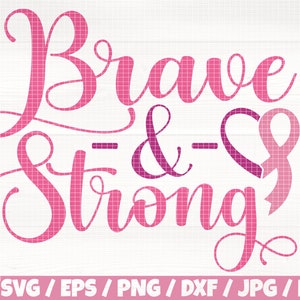 Valiente y fuerte svg / eps / png / dxf / jpg / pdf, conciencia del cáncer svg, cita de cáncer, png motivacional, cinta de cáncer svg, cricut valiente y fuerte