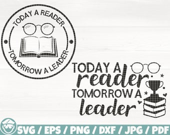 Today A Reader Tomorrow A Leader x2 Svg/Eps/Png/Dxf/Jpg/Pdf, Reader Logo, Reader Clipart, Today A Reader Svg, Tomorrow A Leader Cut,Book Svg