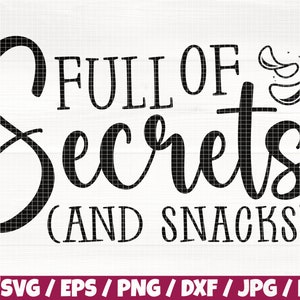 May include: Black and white text graphic that reads "Full of Secrets (and Snacks)" with a stylized image of potato chips.