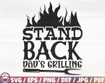 Stand Back Dad's Grilling Svg/Eps/Png/Dxf/Jpg/Pdf, Grill Fire Svg, Grilling Quote, Bbq Vector, Father's Day Svg, Dad Grill Svg,Funny Bbq Svg
