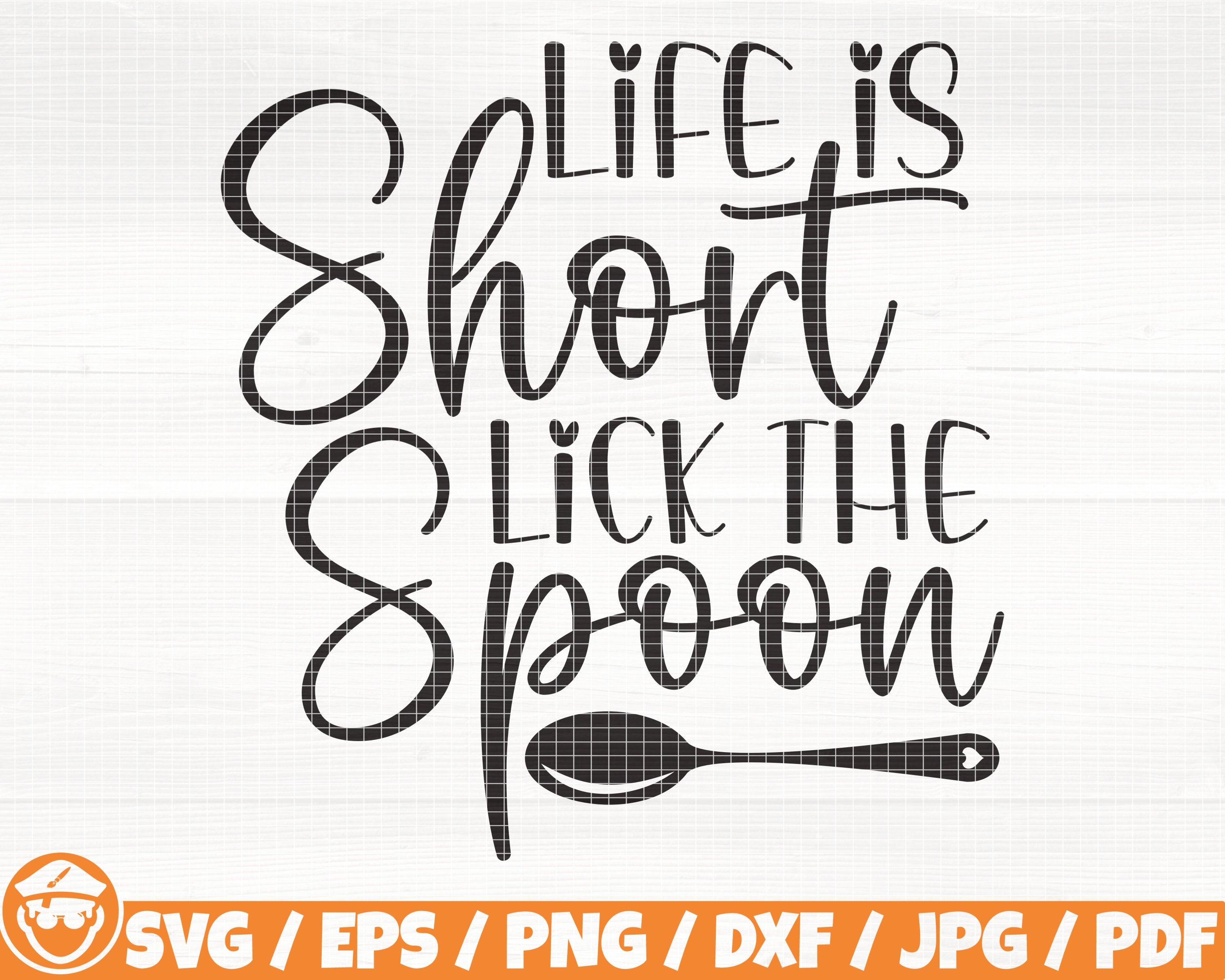 Life is Short Lick the Spoon Spatula - The Peppermill
