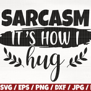 Sarcasmo È come abbraccio Svg/Eps/Png/Dxf/Jpg/Pdf, Citazione sarcasmo, Sarcasm Digital, Hug Svg, Citazione divertente, Commedia Svg, Scherzo Svg, Cricut sarcastico