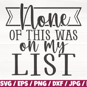 Nichts davon war auf meiner Liste Svg/Eps/Png/Dxf/Jpg/Pdf, Tote Bag Quote, Tote Bag Funny Svg, Sarcastic Cut, Tote Bag Cricut, Shop List Vector Svg