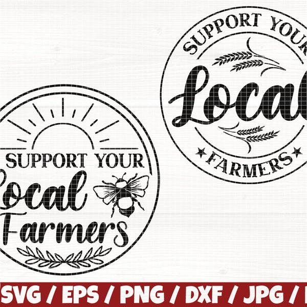 Support Your Local Farmers Svg/Eps/Png/Dxf/Jpg/Pdf, Support Svg, Local Svg, Support Farmers Print, Farmer Digital, Bee Svg, Support Logo Png