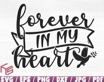 Forever In My Heart Svg/Eps/Png/Dxf/Jpg/Pdf, Forever Quote, In My Heart Svg, Memorial Commercial, Forever Cricut, Heart Inkscape, Loss Svg