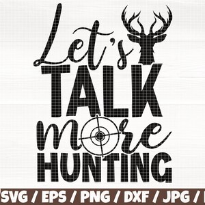 Hablemos más caza Svg / Eps / Png / Dxf / Jpg / pdf, Silueta de ciervo, Temporada de caza svg, Más cita de caza, Hablemos svg, Hunting Aim Print