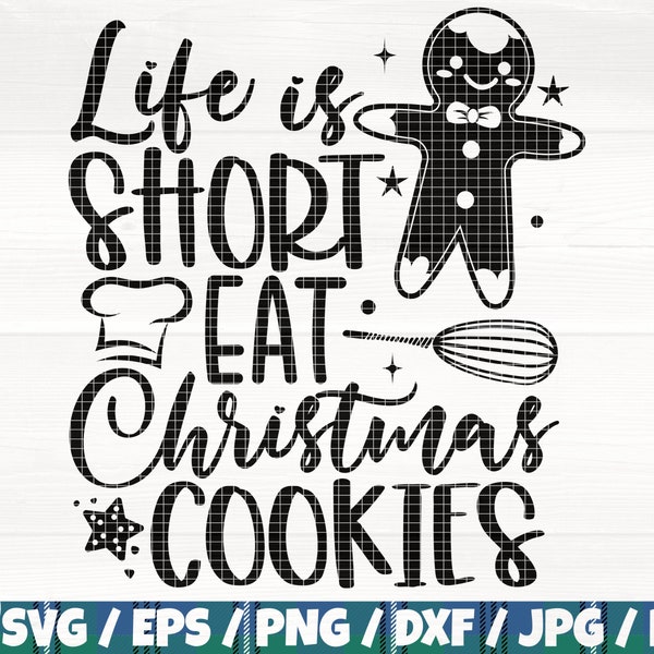 Life Is Short Eat Christmas Cookies Svg/Eps/Png/Dxf/Jpg/Pdf, Christmas Baking Svg, Gingerbread Silhouette, Christmas Pot Holder Svg,Xmas Svg