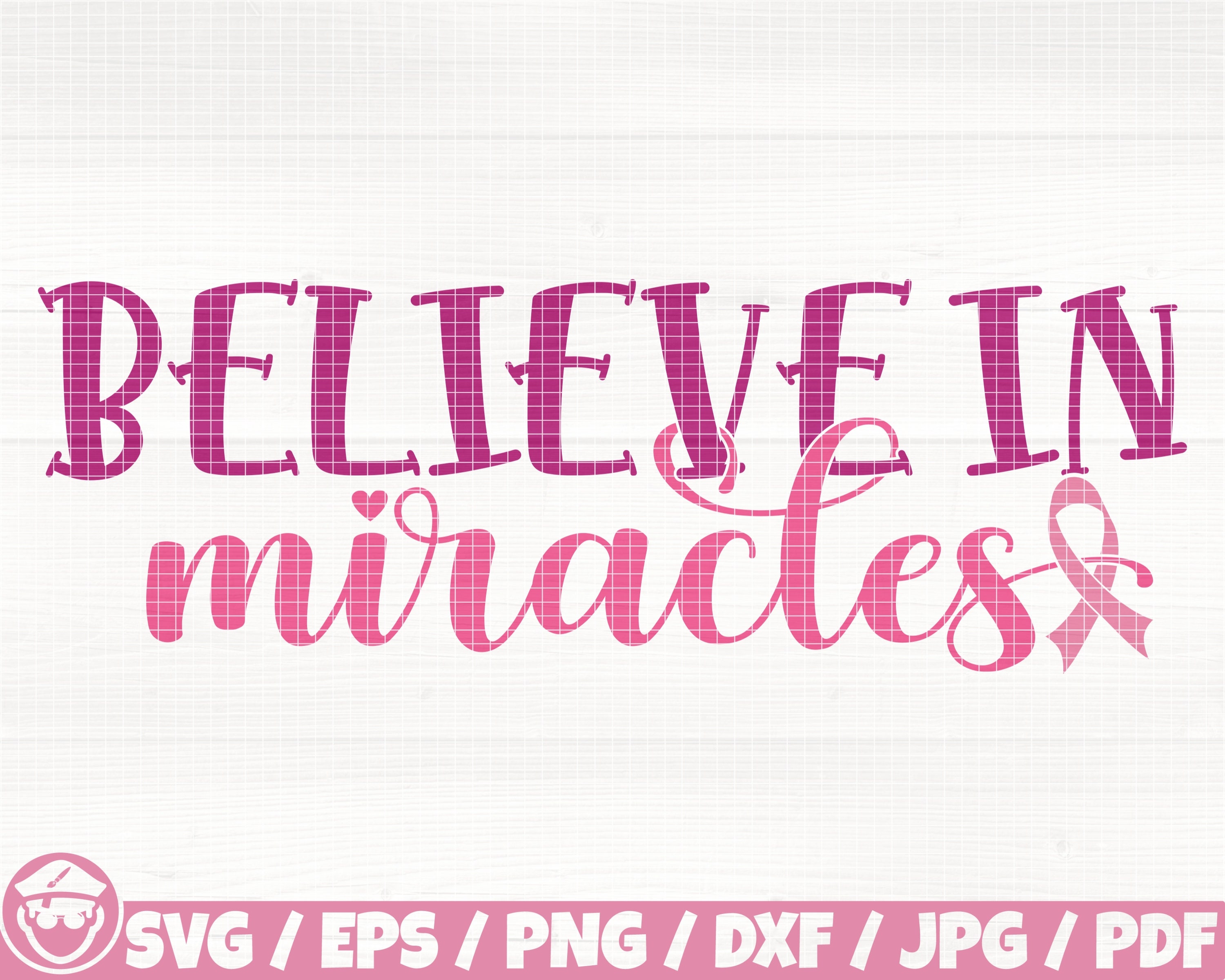 Believe In Miracles Svg/Eps/Png/Dxf/Jpg/Pdf, Miracles Svg, Fight Cancer Svg, Cure Quote, Breast Cancer Svg, Cancer Ribbon Svg, Pink Digital