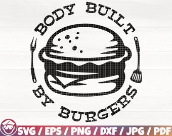 Body Built By Burgers Svg/Eps/Png/Dxf/Jpg/Pdf, Burgarsilhuett, Barbecue Svg, Barbecuecitat, Grilla Svg, BBQ-vektor, Rolig Grill Cricut