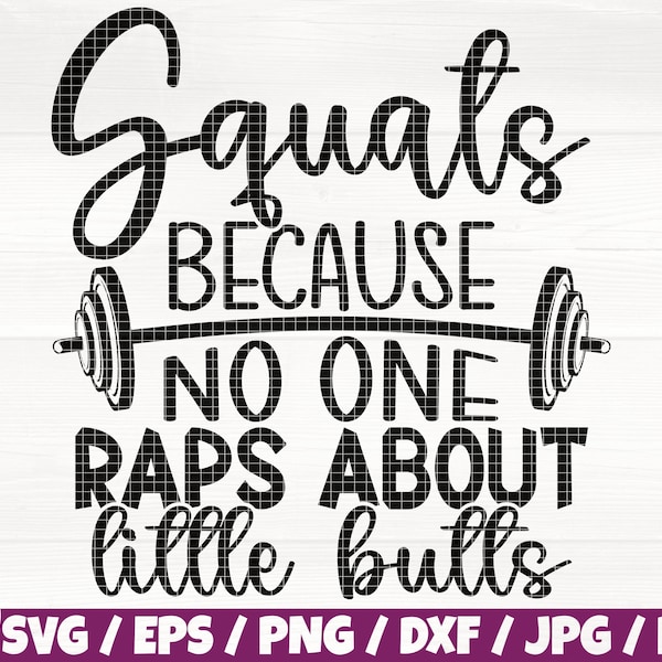 Squats Because No One Raps About Little Butts Svg/Eps/Png/Dxf/Jpg/Pdf, Fitness Quote, Gym Motivational Svg, Trainer Shirt Svg,Workout Cricut