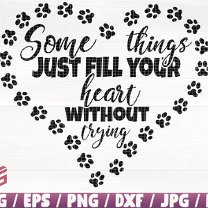 Niektóre rzeczy po prostu wypełniają twoje serce bez wysiłku Svg/Eps/Png/Dxf/Jpg/Pdf, Heart Paws Svg, Dog Svg, Heart Paw Clipart, Dog Full Heart Digital