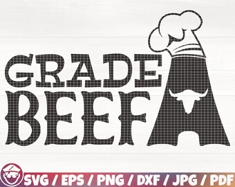 Grade A Beef Svg/Eps/Png/Dxf/Jpg/Pdf, Beef Quote, Grill Chef Svg, BBQ Quote, Barbecue Vector, Kitchen Wall Art, Grilling Svg, Steak Beef Svg