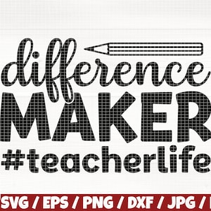 May include: Black and white graphic design with the text "difference maker #teacherlife" and a pencil above the text.