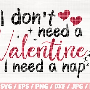Eu Não Preciso De Um Dia Dos Namorados Eu Preciso De Um Soneca Svg/Eps/Png/Dxf/Jpg/Pdf, Citação Anti Dia Dos Namorados, Dia Dos Namorados Svg, Nap Png, Love Cricut, Love Png