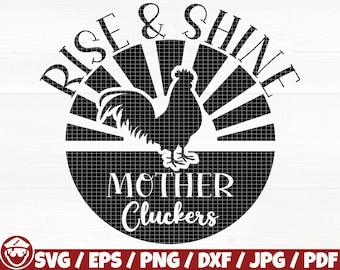 ライズ アンド シャイン マザー クラッカーズ SVG/Eps/Png/Dxf/Jpg/Pdf、オンドリ SVG、ライズ SVG、サンライズ SVG、ファーム プリント、ファーム チキン SVG、ライズ アンド シャイン クリカット