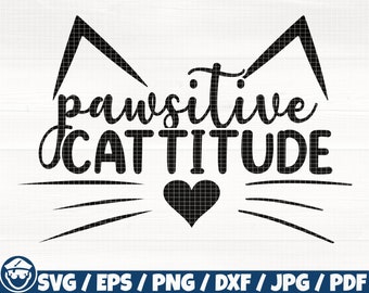 Pawsitive Cattitude Svg/Eps/Png/Dxf/Jpg/Pdf, Cat Attitude Svg, Cattitude Cut, Paw Print, Positive Attitude Svg, Cat Quote, Cat Illustrator