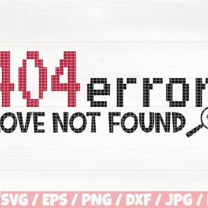 May include: A black and red pixelated graphic with the text "404 error LOVE NOT FOUND" and a red pixelated heart with a magnifying glass.