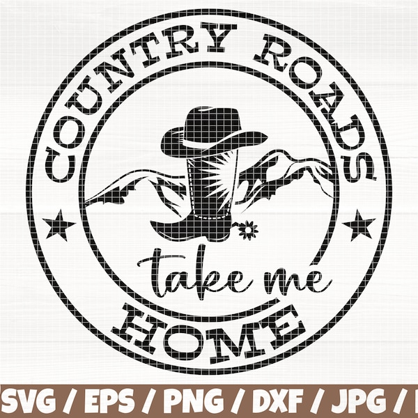 Country Roads Take Me Home Svg/Eps/Png/Dxf/Jpg/Pdf, Cowboy Boot Svg, Cowboy Cut, Southern Svg, Mountain Svg, Western Print,Country Roads Svg