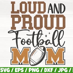 Loud And Proud Football Mom Svg/Eps/Png/Dxf/Jpg/Pdf, Football Mom Svg, Football Quote, Football Vector, Football Jersey Svg,Football Digital