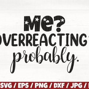 Puede incluir: Diseño gráfico de texto en blanco y negro con el texto "¿Yo? ¿Reaccionando en exceso? Probablemente."
