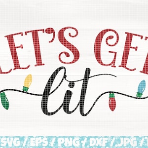 以下が含まれることがあります： 赤い文字と黒い文字、カラフルなクリスマスライトのストリングが付いた「Let's Get Lit」クリスマスSVGカットファイルです。