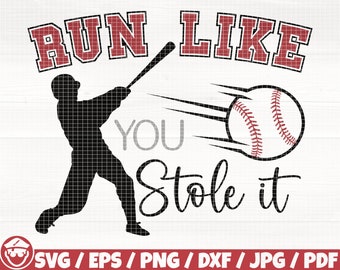 Run Like You Stole It Svg/Eps/Png/Dxf/Jpg/Pdf, Baseball Silhouette, Sport Quote, Run Svg, Baseball Digital Print, Baseball Vector, Run Dxf