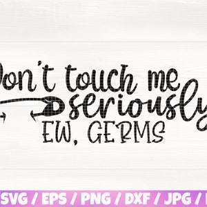 Não me toque seriamente Ew Germs Svg/Eps/Png/Dxf/Jpg/Pdf, Baby Svg, Citação infantil, Sublimação infantil, Citação recém-nascida, Cute Baby Clipart