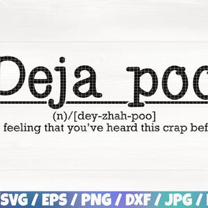 Deja Poo Definition Svg/Eps/Png/Dxf/Jpg/Pdf, Washroom Svg, Bathroom Sign Quote, Bathroom Printable, Home Decor Sign, Laundry Quote, Poo Svg