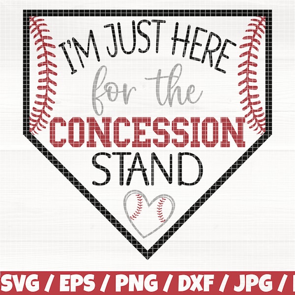 I'm Just Here For The Concession Stand Svg/Eps/Png/Dxf/Jpg/Pdf, Concession Stand Svg, Home Plate Svg, Sport Svg, Baseball Life Png,Heart Cut