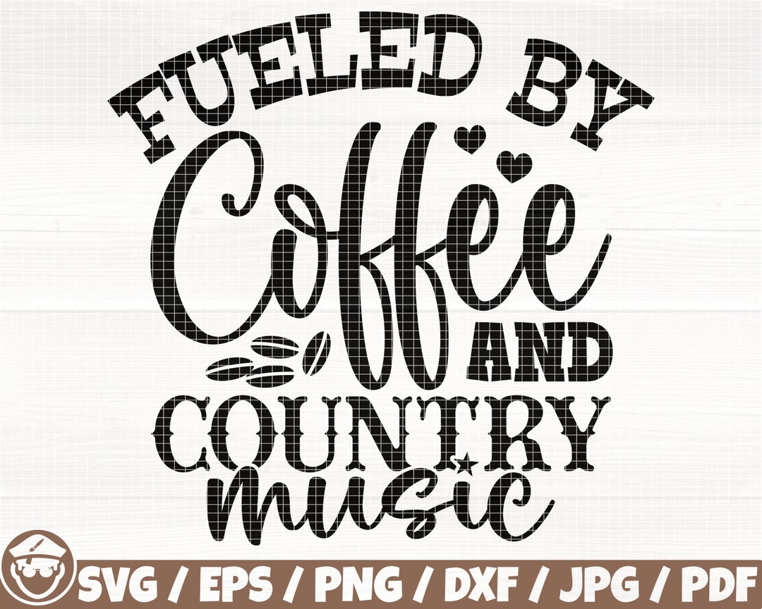 Fueled by Coffee and Country Music Svg/eps/png/dxf/jpg/pdf, Western