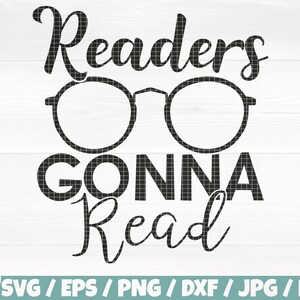 Leser zu lesen Svg/Eps/Png/Dxf/Jpg/Pdf, Lesen Svg, Buch Svg, Lesen Brille Silhouette, Leser gehen zu lesen, Lesen Sie mehr Zitat Druck