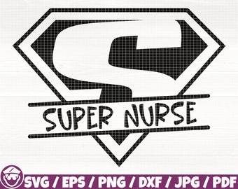 Super Nurse Svg/Eps/Png/Dxf/Jpg/Pdf, Nurse Hero Svg, Super Nurse Cricut, Nurselife Svg, Nurse Mom Svg, Save Lives Svg, Student Nurse Digital
