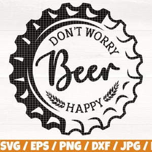 May include: Black and white silhouette of a bottle cap with the text "Don't Worry, Beer Happy" inside.