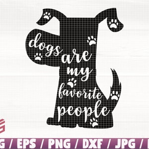 Dogs Are My Favorite People Svg/Eps/Png/Dxf/Jpg/Pdf, Cute Dog Digital, Dog Print, Paws Svg, Dog Silhouette, Cartoon Dog, Dog Cricut, Dog Cut
