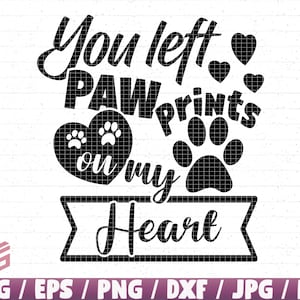 You Left Paw Prints On My Heart Svg/Eps/Png/Dxf/Jpg/Pdf, Paw Prints Svg, Dog Love Clipart, Dog Eps, Dog Marks Svg, Paw Prints, Paw Inkscape