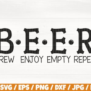 Beer Quote Svg/Eps/Png/Dxf/Jpg/Pdf, Brew Svg, Enjoy Png, Empty Vector, Repeat Svg, Beer Cricut, Beer Saying Svg, Cheers Svg, Alcohol Quote