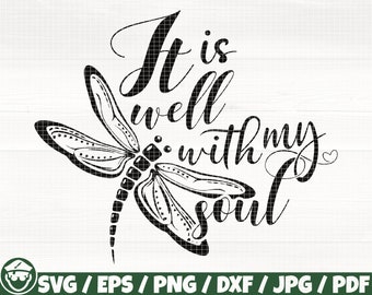 It Is Well With My Soul Svg/Eps/Png/Dxf/Jpg/Pdf God Svg, Bible Verse, Bible Quote, DragonFly Silhouette, Religious Cut, Hand Lettered Coral
