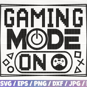Gaming Mode On Svg/Eps/Png/Dxf/Jpg/Pdf, Gaming Quote, Gaming Svg, Gaming Cut File, Controller Svg, Video Game Quote,Gamer Saying Sublimation