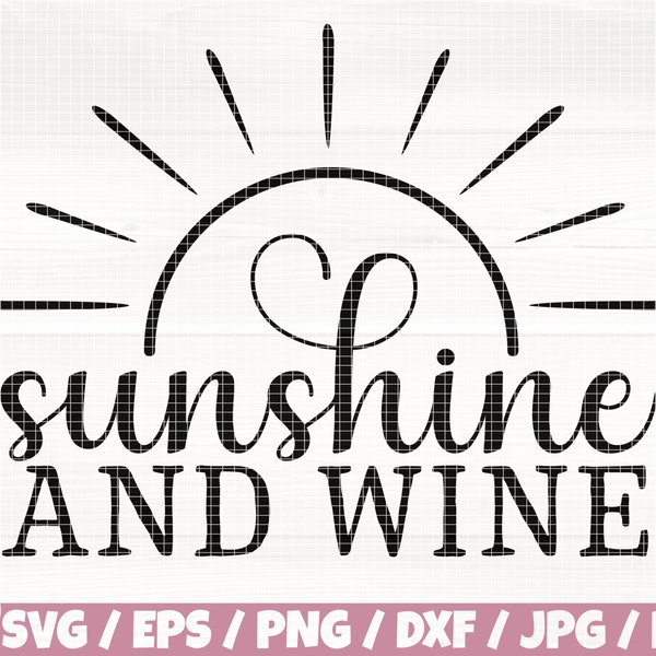 Sunshine And Wine Svg/Eps/Png/Dxf/Jpg, Sunshine Quote, Sunrise Svg, Wine Day Svg, Wine Time Png, Wine Dxf, Sunshine And Wine Svg, Sassy Svg