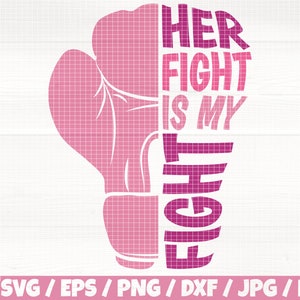 Her Fight Is My Fight Svg/Eps/Png/Dxf/Jpg/Pdf, Cita de concientización sobre el cáncer, Guantes de boxeo Svg, Fight Cancer Silhouette, Cancer Cricut, Fight Jpg
