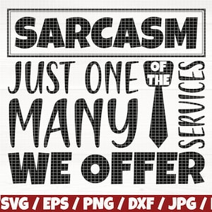 Sarcasmo solo uno dei tanti servizi che offriamo Svg/ Eps / Png / Dxf / Jpg / Pdf, Citazione sarcasmo, Sarcasm Commerciale, Tie Silhouette, Sassy Funny Print