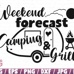 Previsão de fim de semana Camping And Grill Svg/Eps/Png/Dxf/Jpg/Pdf, Camping Svg, Camping Quote, Camper Dxf, Camp Cricut, Van Svg, Camp Silhouette