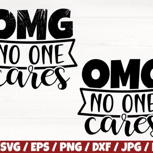 OMG Ingen bryr sig Svg/Eps/Png/Dxf/Jpg/Pdf, OMG Svg, Bryr Sig Svg, Sarkasm Svg, Känslomässig Svg, Sarkasmklipp, Herregud Svg, Sarkastisk Jpg, OMG Dxf