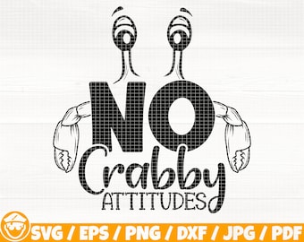 No Crabby Attitudes Svg/Eps/Png/Dxf/Jpg/Pdf, Summer Crabby Svg, Beach Quote, Summer Shirt Printable, Crabby Silhouette, Funny Summer Digital