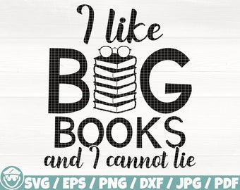 Me gustan los libros grandes y no puedo mentir svg / eps / png / dxf / jpg / pdf, libros grandes svg, cita del lector, lectura impresa, me gustan los libros svg, archivo cricut escolar