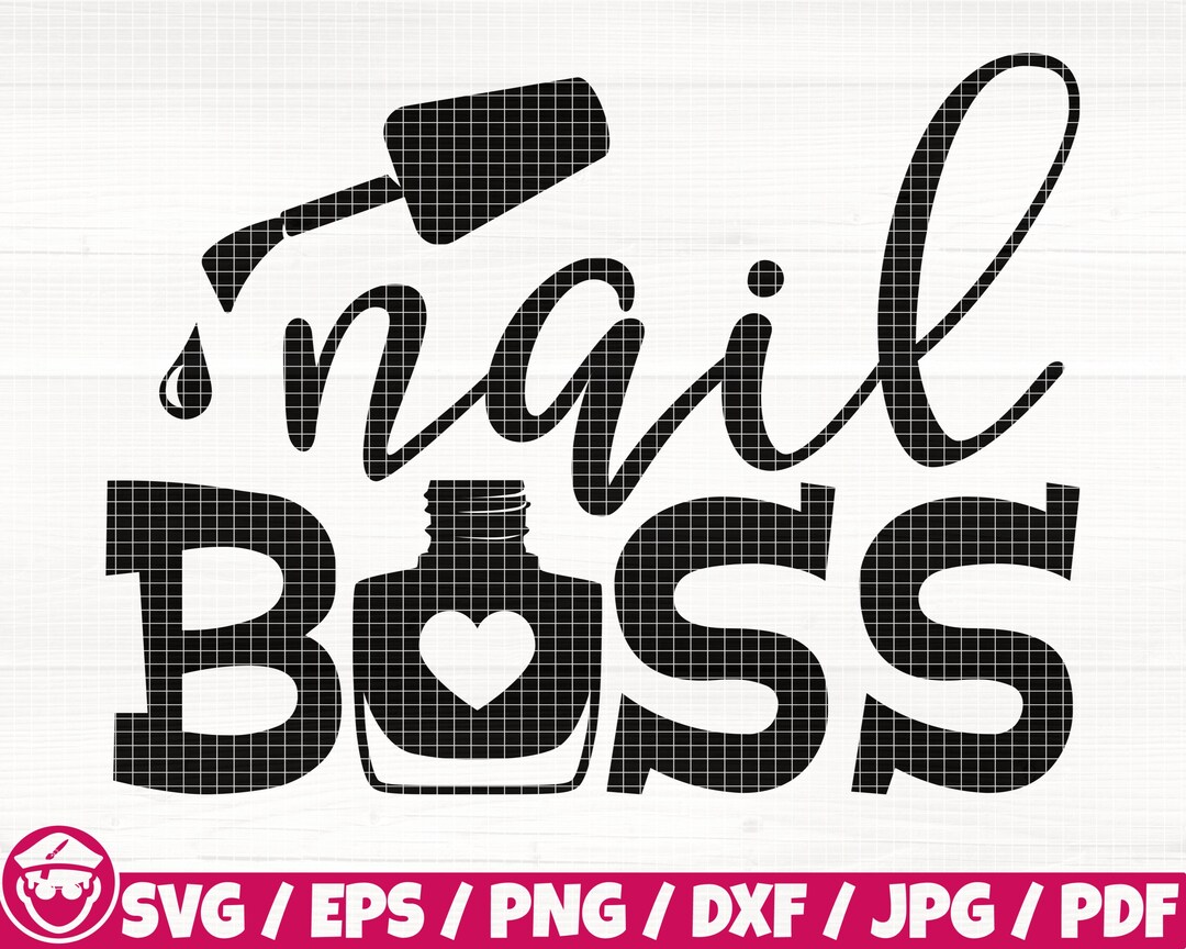 Nail Boss Svg/eps/png/dxf/jpg/pdf, Nail Quote, Salon Life Svg, Makeup