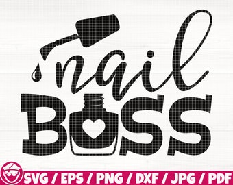 Nail Boss Svg/Eps/Png/Dxf/Jpg/Pdf, Nail Quote, Salon Life Svg, Makeup Printable, Nail Polish Svg, Manicure Svg, Beauty Png, Nail Artist Svg