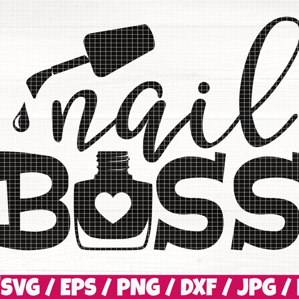Nail Boss Svg/Eps/Png/Dxf/Jpg/Pdf, Nail Quote, Salon Life Svg, Makeup Printable, Nail Polish Svg, Manicure Svg, Beauty Png, Nail Artist Svg