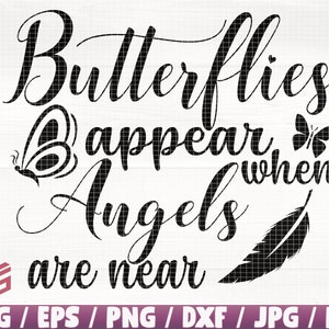 Butterflies Appear When Angels Are Near Svg/Eps/Png/Dxf/Jpg/Pdf, Butterflies Memory Svg, Memorial Commercial, Memorial Quote, Angels Clipart