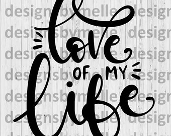 Free Free 171 Love Of My Life Svg SVG PNG EPS DXF File